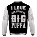 I Love When You Call Me Big Poppa Biggie Varsity Jacket