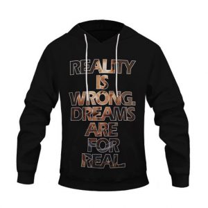 Reality Is Wrong Dreams Are For Real Unique 2Pac Hoodie