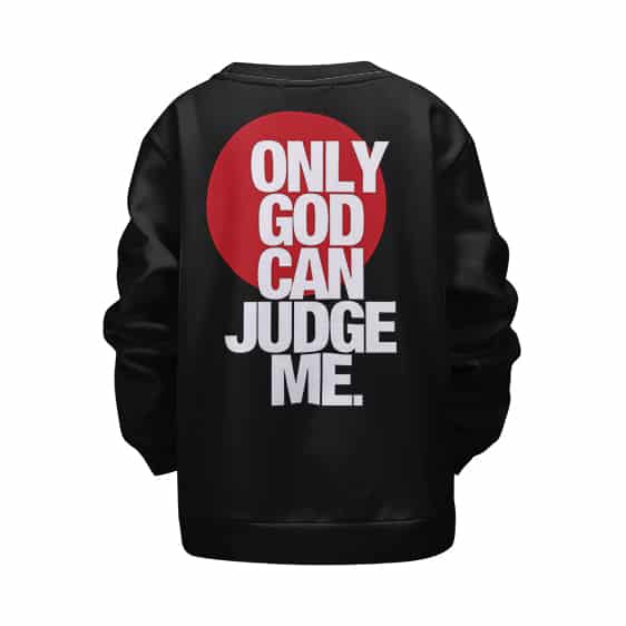 Tupac's Song Only God Can Judge Me Stylish Kids Sweatshirt