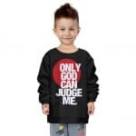 Tupac's Song Only God Can Judge Me Stylish Kids Sweatshirt