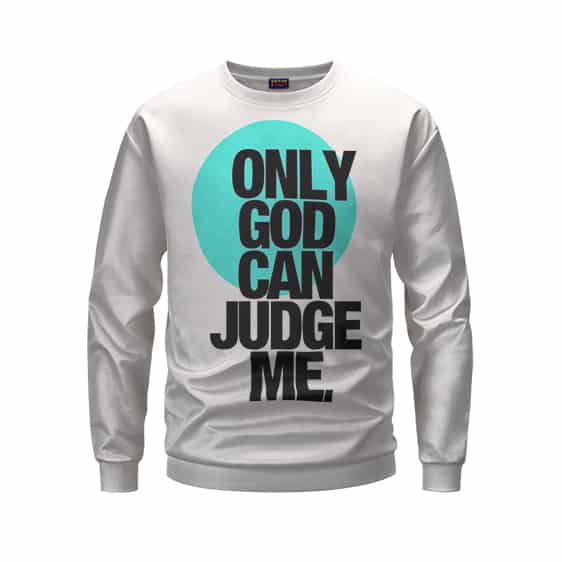 2Pac Only God Can Judge Me Typography Art Sweater