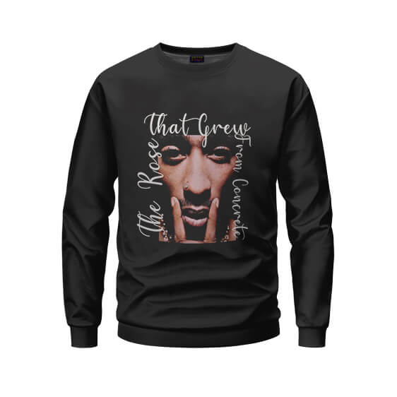 2Pac The Rose That Grew From Concrete Sweatshirt