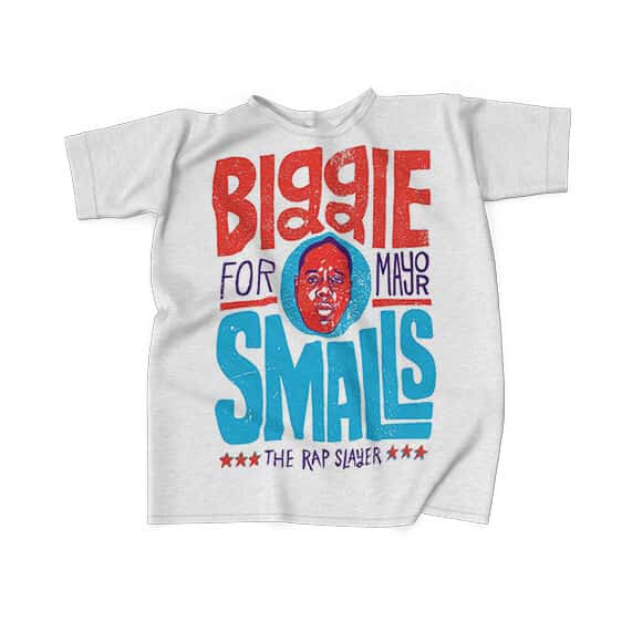 Biggie Smalls For Mayor The Rap Slayer Shirt