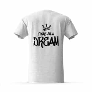 Biggie Water Color Art It Was All A Dream T-Shirt
