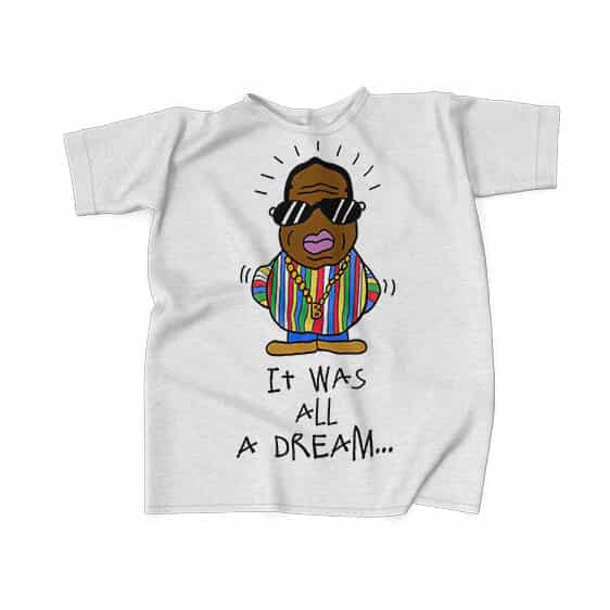 It Was All A Dream Biggie Cartoon Art T-Shirt
