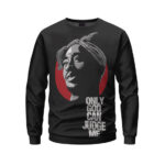 Only God Can Judge Me Tupac Makaveli Art Sweater