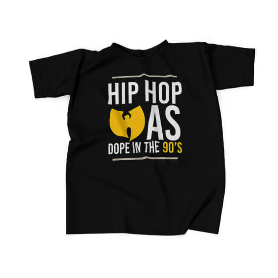 Hip-Hop Was Dope In The 90s Wu-Tang Clan Shirt