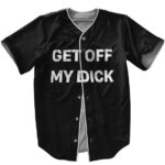 Get Off My Dick Beastie Boys Baseball Jersey