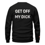 Get Off My Dick Beastie Boys Crewneck Sweater